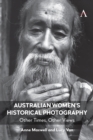 Australian Women’s Historical Photography : Other Times, Other Views - Book