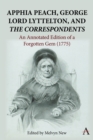 Apphia Peach, George Lord Lyttelton, and 'The Correspondents' : An Annotated Edition of a Forgotten Gem (1775) - Book