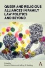 Queer and Religious Alliances in Family Law Politics and Beyond - Book