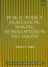 Public Policy Evaluation : Making Super-optimum Decisions - Book