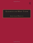 Elizabeth and Mary Tudor : Printed Writings 1500-1640: Series I, Part Two, Volume 5 - Book