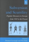 Subversion and Scurrility : Popular Discourse in Europe from 1500 to the Present - Book