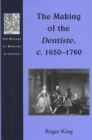 The Making of the Dentiste, c. 1650-1760 - Book