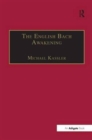 The English Bach Awakening : Knowledge of J.S. Bach and his Music in England, 1750–1830 - Book