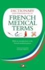 A Dictionary and Phrasebook of French Medical Terms : With an Introduction to the French Medical System - Book