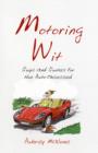 Motoring Wit : Quips and Quotes for the Auto-obsessed - Book