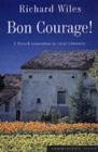 Bon Courage : A French Renovation in Rural Limousin - eBook