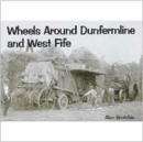 Wheels Around Dunfermline and West Fife - Book