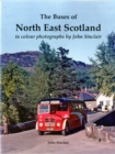 The Buses of North East Scotland in colour photographs by John Sinclair - Book