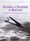 Gliding and Soaring in Britain : The History of British Gliders and Sailplanes - Book