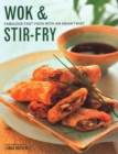 Wok & Stir Fry : Fabulous fast food with Asian flavours - Book
