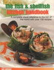 The Fish & Shellfish Kitchen Handbook : A complete visual reference to the fish of the world with over 200 recipes - Book