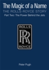 The Magic of a Name: The Rolls-Royce Story, Part 2 : The Power Behind the Jets - Book