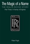 The Magic of a Name: The Rolls-Royce Story, Part 3 : A Family of Engines - Book