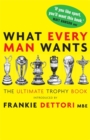 What Every Man Wants : The Ultimate Trophy Book - Book