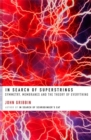 In Search of Superstrings : Symmetry, Membranes and the Theory of Everything - Book