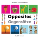 My First Bilingual Book -  Opposites (English- german) - Book