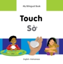 My Bilingual Book -  Touch (English-Vietnamese) - Book