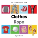 My First Bilingual Book -  Clothes (English-Spanish) - Book