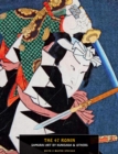 47 Ronin, The: Samurai Art By Kunisada - Book