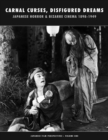 Carnal Curses, Disfigured Dreams : Japanese Horror & Bizarre Cinema 1898 - 1949 - Book