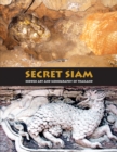 Secret Siam : Hidden Art and Iconography of Thailand - Book