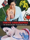 Tokyo Cinegraphix Two : Bad Girls & Sexy Crime: 100 Film Posters from Japan - Book