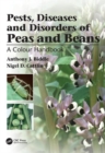 Pests, Diseases and Disorders of Peas and Beans : A Colour Handbook - Book
