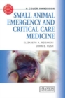 Small Animal Emergency and Critical Care Medicine : A Color Handbook - Book