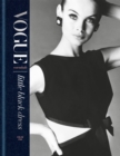 Vogue Essentials: Little Black Dress : A gorgeous celebration of a wardrobe icon - Book