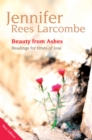 Beauty from Ashes : Readings for times of loss - Book