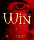 Sin to Win : Seven Deadly Steps to Success - Book