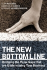 The New Bottom Line : Bridging the Value Gaps that are Undermining Your Business - eBook