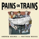 Pains on Trains : A Commuter's Guide to the 50 Most Irritating Travel Companions - eBook