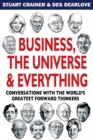 Business, The Universe and Everything : Conversations with the World's Greatest Management Thinkers - eBook
