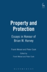 Property and Protection : Essays in Honour of Brian W. Harvey - Book