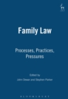 Family Law : Processes, Practices, Pressures - Book