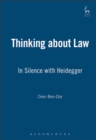 Thinking About Law : In Silence with Heidegger - Book