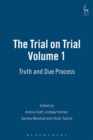 The Trial on Trial: Volume 1 : Truth and Due Process - Book