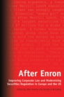 After Enron : Improving Corporate Law and Modernising Securities Regulation in Europe and the US - Book