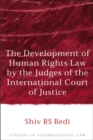The Development of Human Rights Law by the Judges of the International Court of Justice - Book