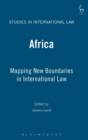 Africa : Mapping New Boundaries in International Law - Book