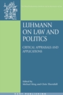 Luhmann on Law and Politics : Critical Appraisals and Applications - Book