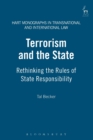 Terrorism and the State : Rethinking the Rules of State Responsibility - Book