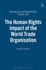 The Human Rights Impact of the World Trade Organisation - Book