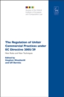 The Regulation of Unfair Commercial Practices under EC Directive 2005/29 : New Rules and New Techniques - Book