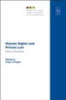 Human Rights and Private Law : Privacy as Autonomy - Book