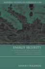 Energy Security : The External Legal Relations of the European Union with Major Oil and Gas Supplying Countries - Book