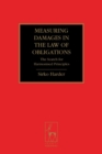 Measuring Damages in the Law of Obligations : The Search for Harmonised Principles - Book