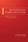 The Transformation of Labour Law in Europe : A Comparative Study of 15 Countries 1945-2004 - Book